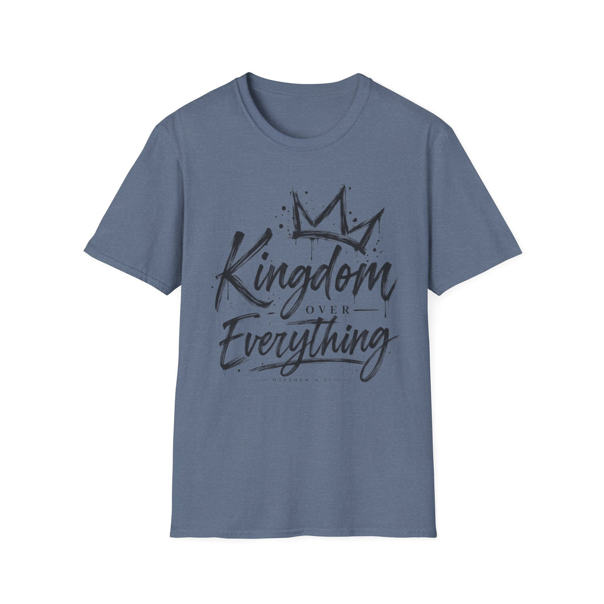 Kingdom over everything T-Shirt
