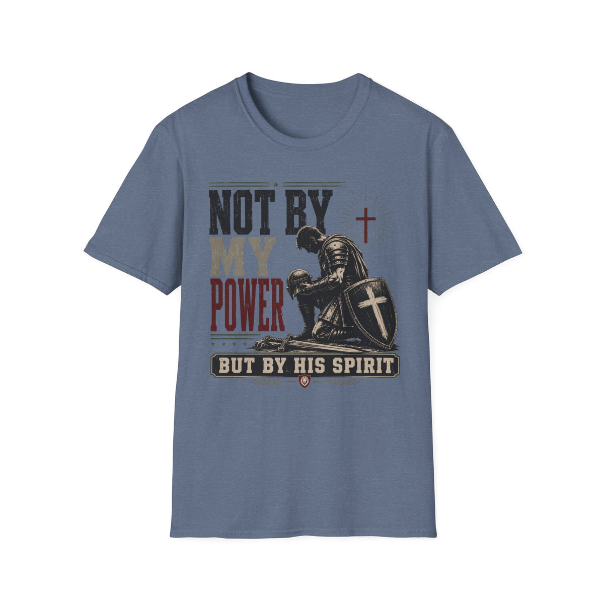 Not by my Power T-Shirt