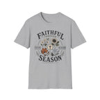 Faithful thru every season T-Shirt