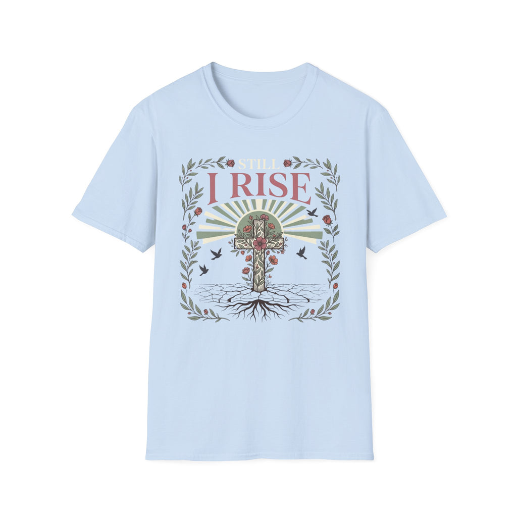 Still I rise T-Shirt