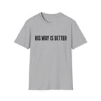 His way is better T-Shirt