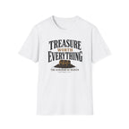 Treasure worth everything T-Shirt