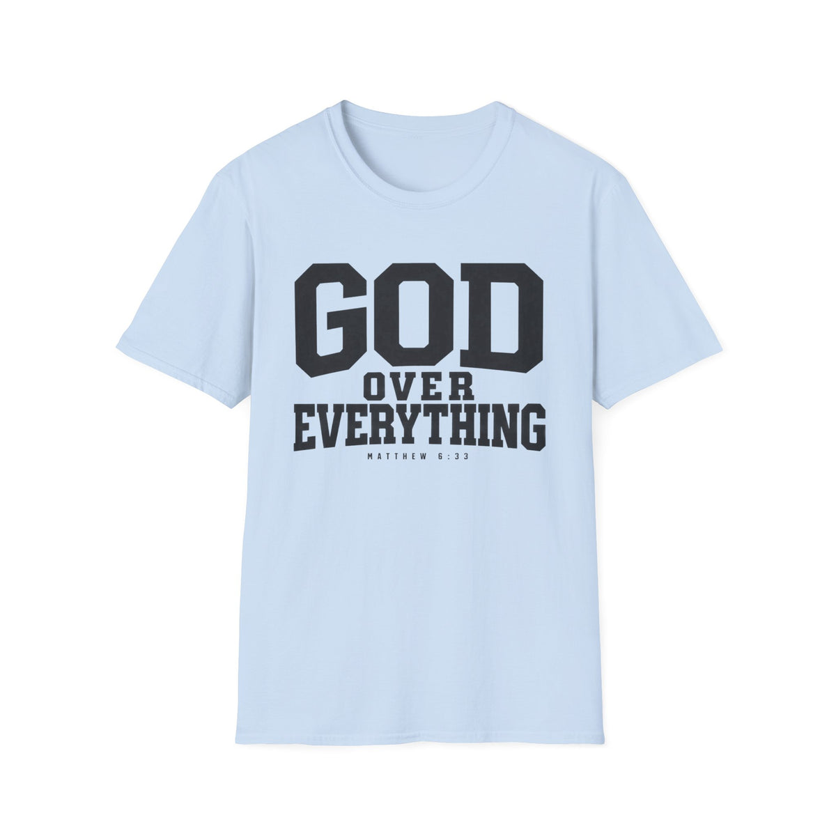 God over everything T-Shirt