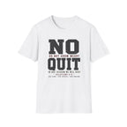 No Quit T-Shirt