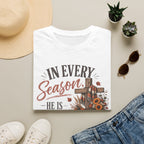 In every season he is faithful T-Shirt
