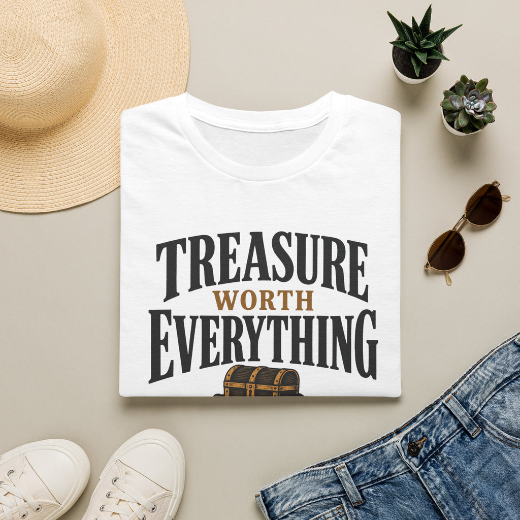 Treasure worth everything T-Shirt
