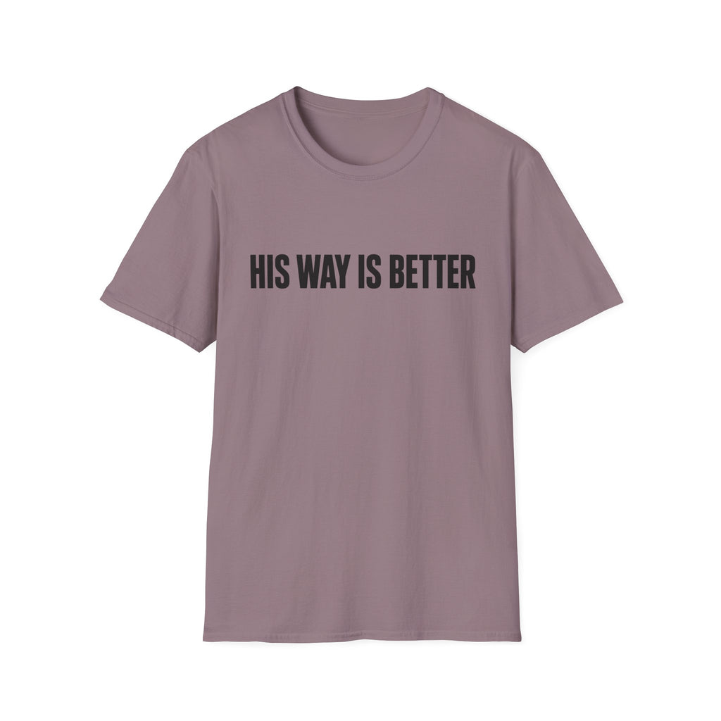 His way is better T-Shirt