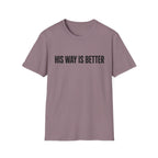 His way is better T-Shirt