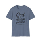 God is always faithful T-Shirt