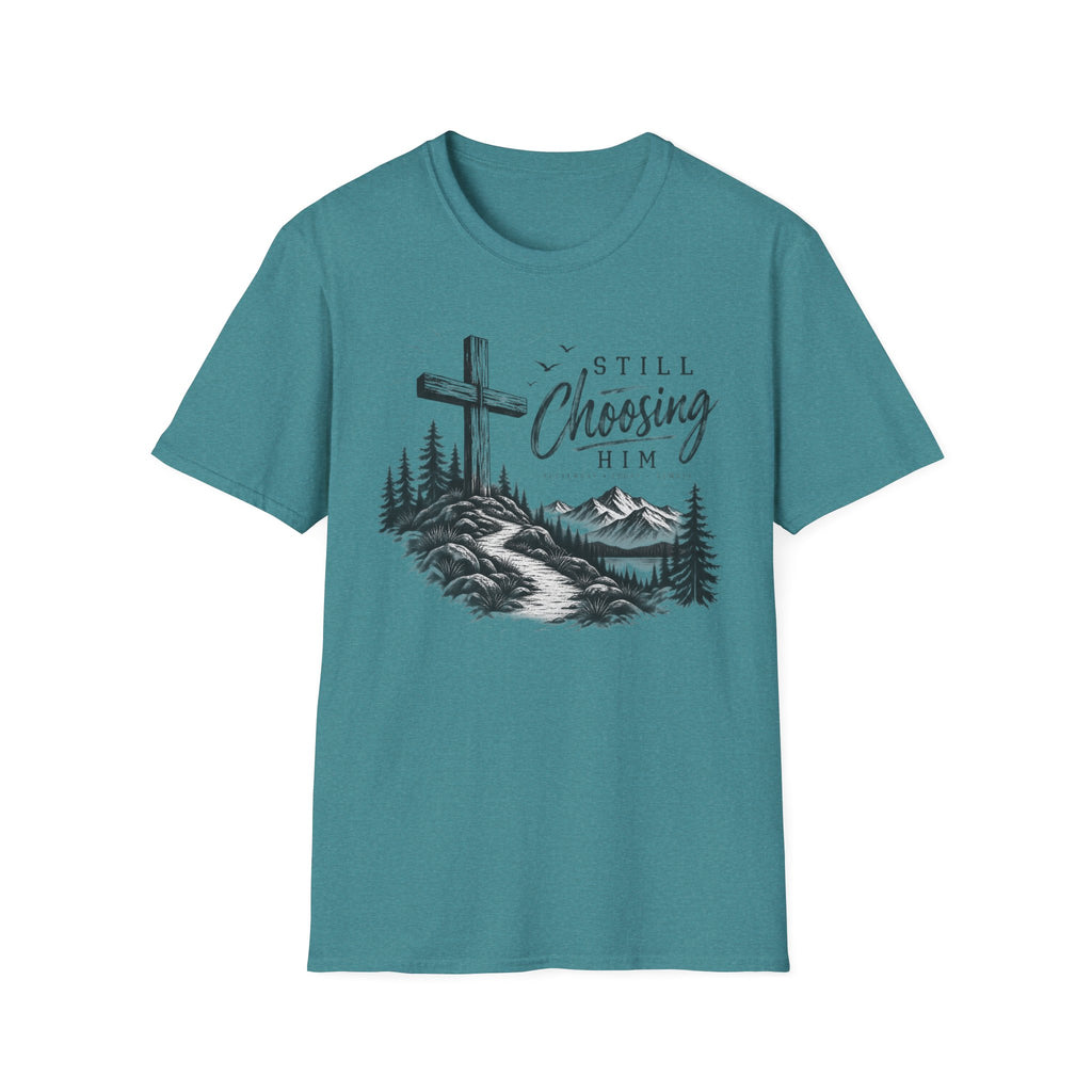 Still Choosing Him T-Shirt