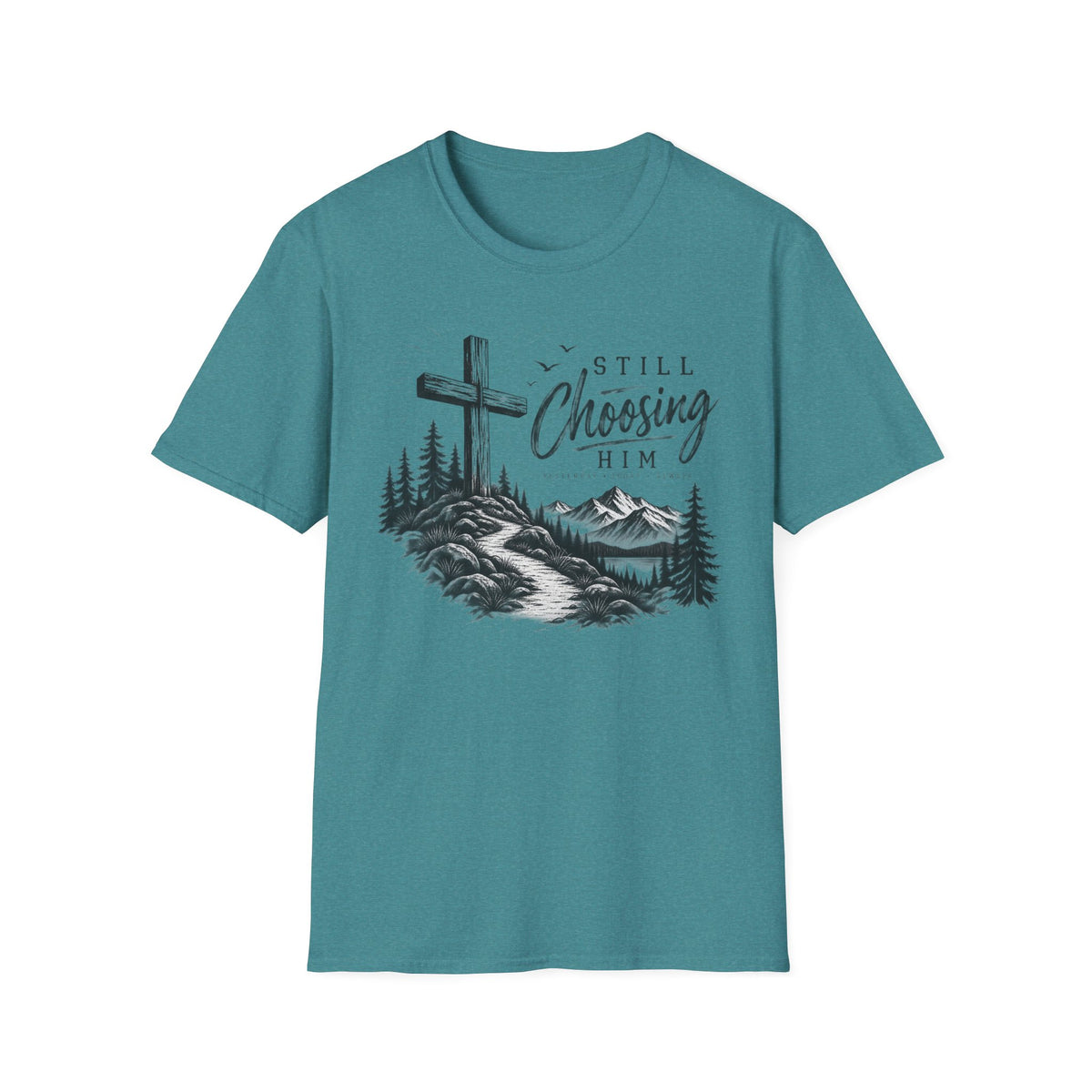 Still Choosing Him T-Shirt