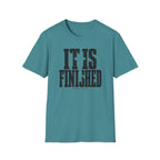 It is finished T-Shirt