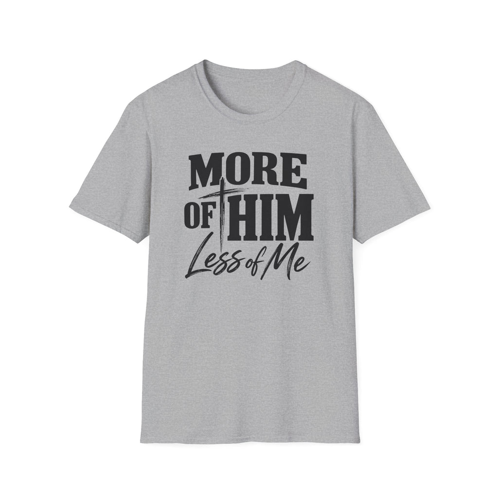 More of him T-Shirt