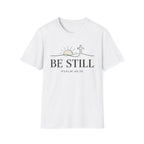 Be Still T-Shirt