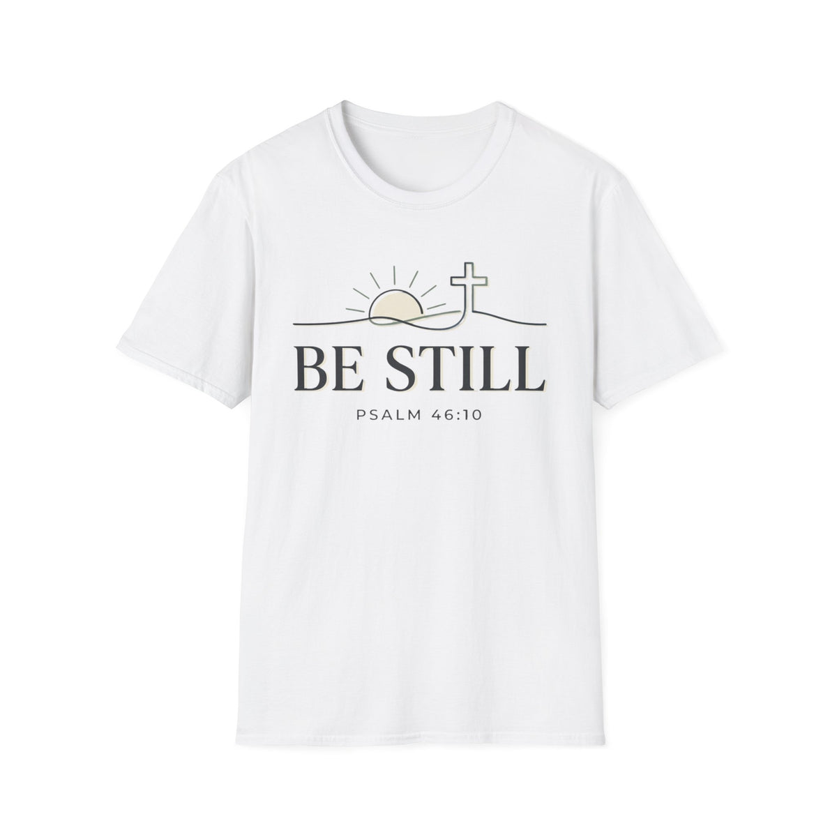 Be Still T-Shirt