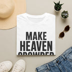 Make heaven crowded T-Shirt