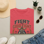 Fight the Good Fight T-Shirt