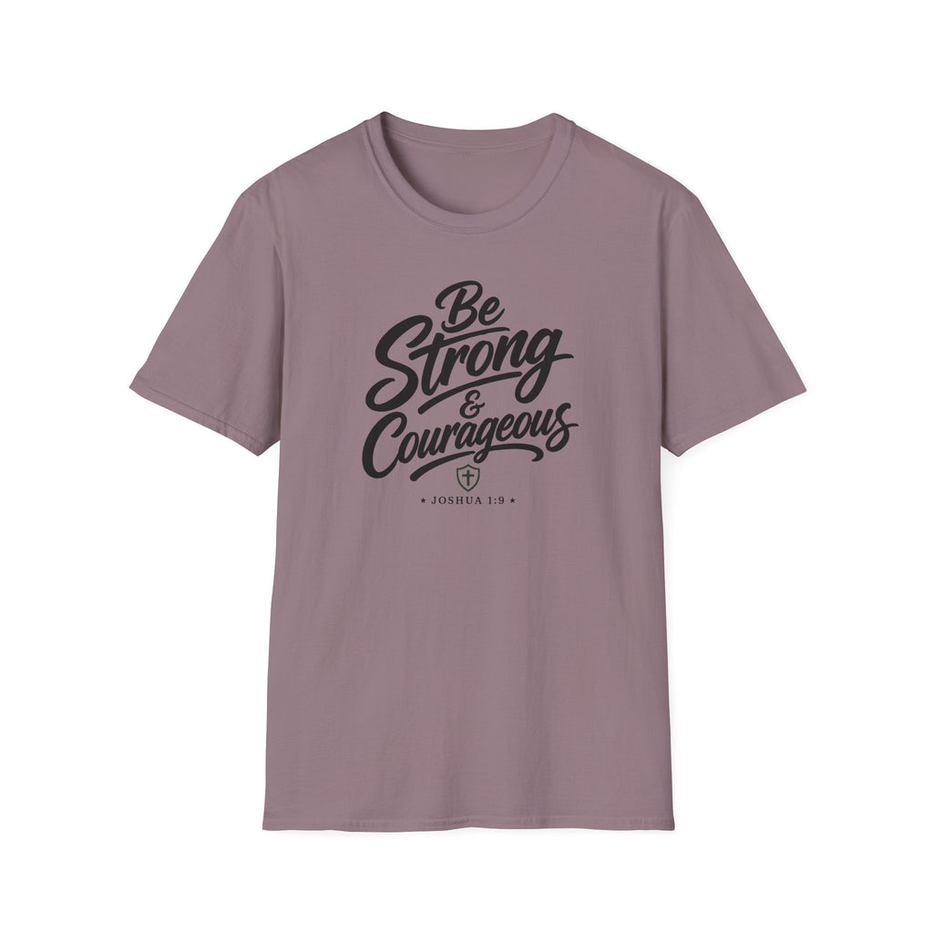 Be strong & courageous T-Shirt