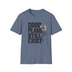 Good plans T-Shirt
