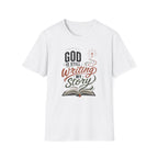 God is still writing my story T-Shirt