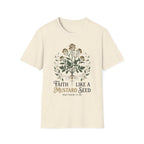 Faith like a mustard seed T-Shirt