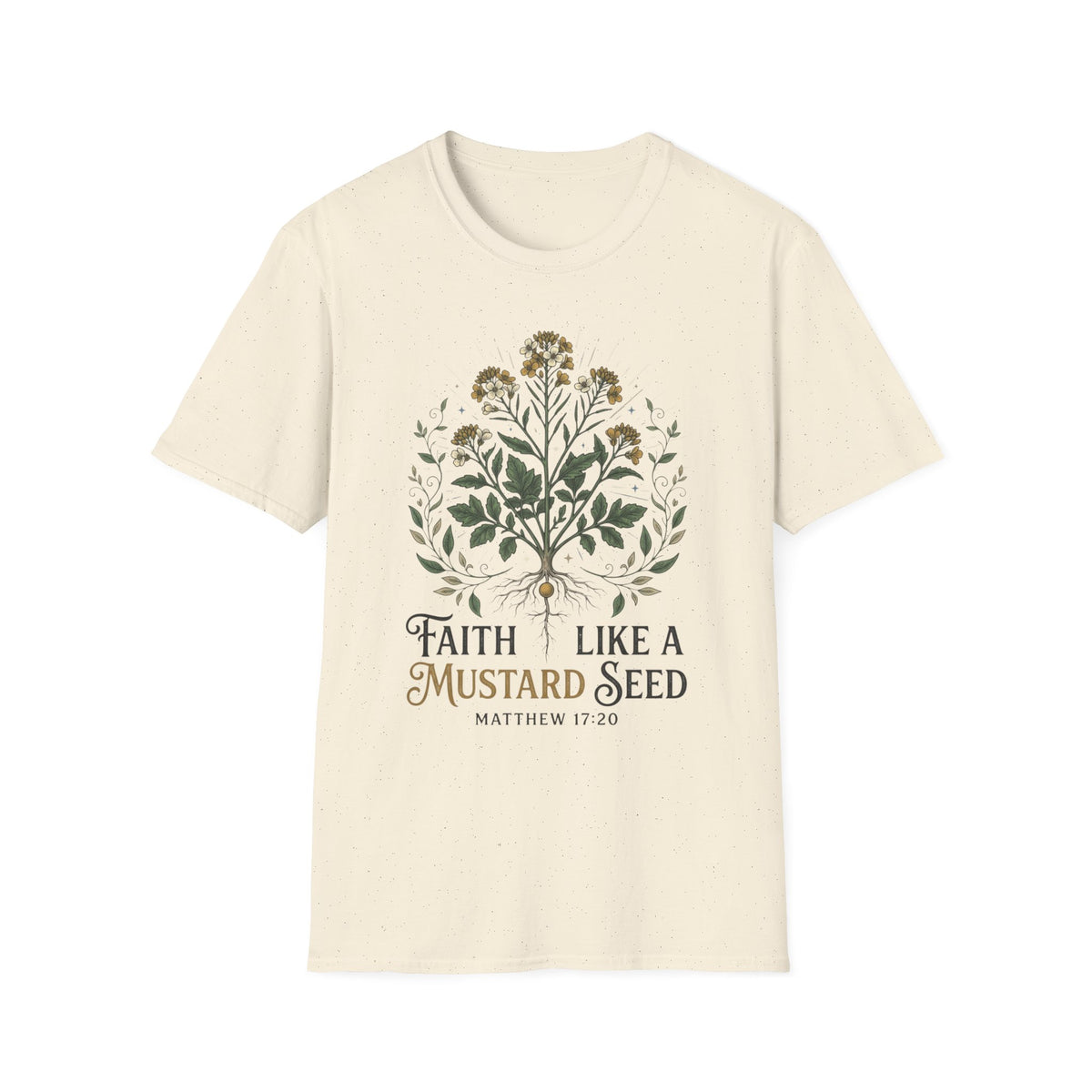 Faith like a mustard seed T-Shirt