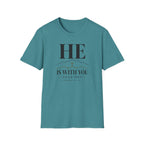 He is with you T-Shirt