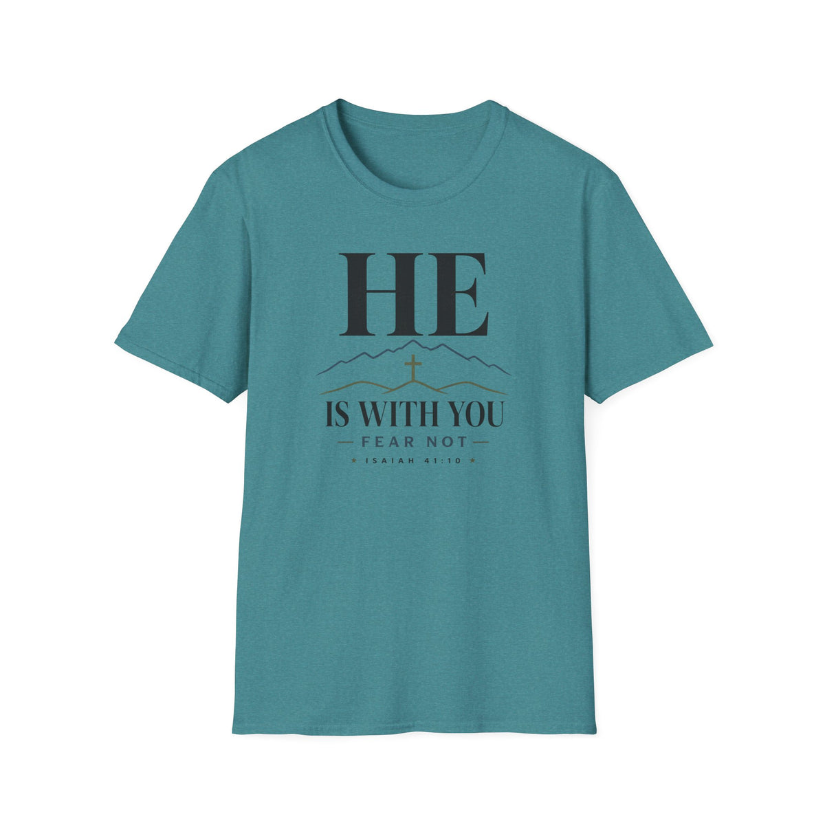 He is with you T-Shirt