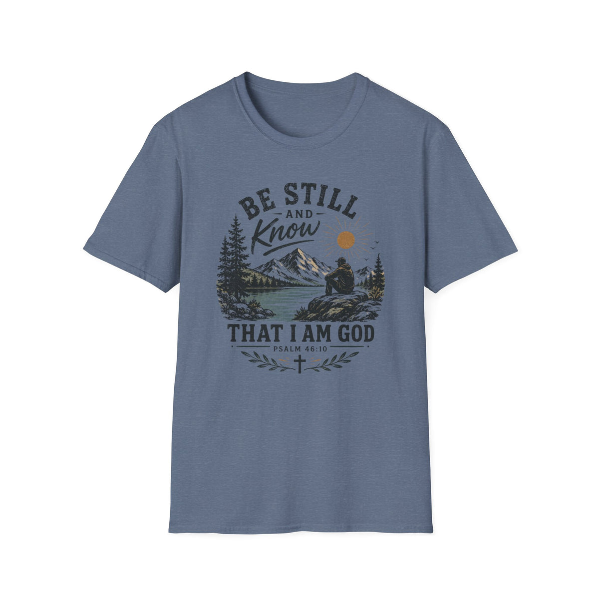 Be Still and Know T-Shirt
