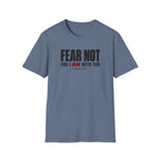 Fear Not T-Shirt
