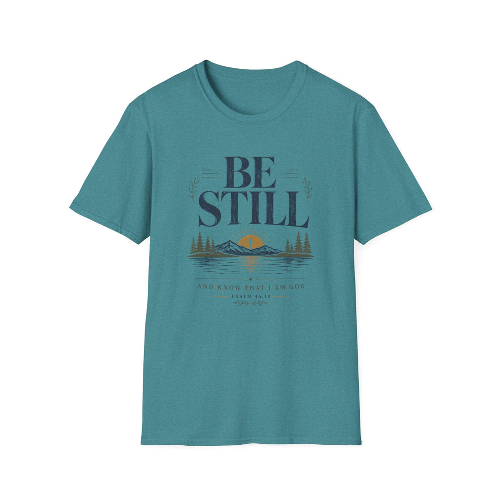 Be Still and Know that I'm God T-Shirt