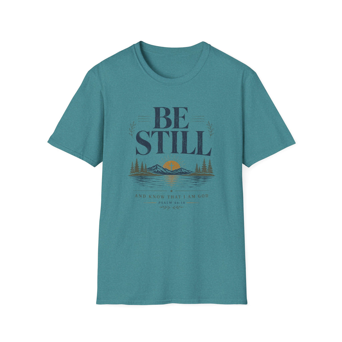 Be Still and Know that I'm God T-Shirt