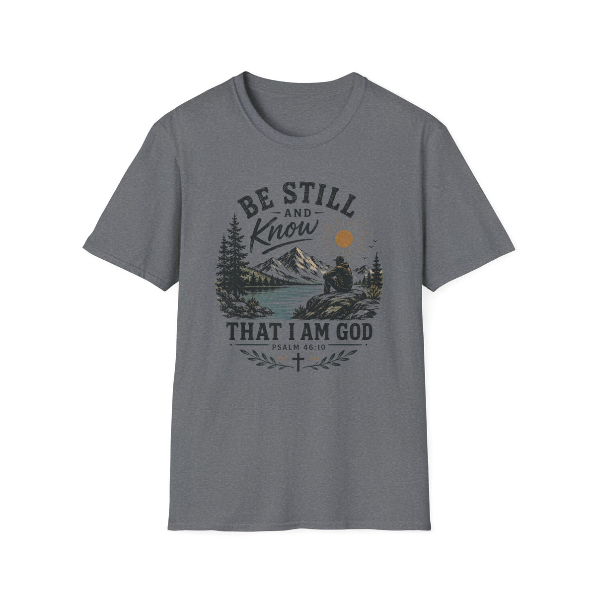 Be Still and Know T-Shirt