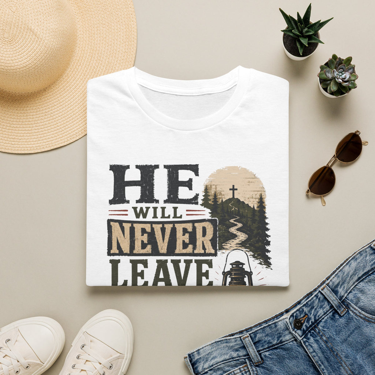 He will never leave you T-Shirt