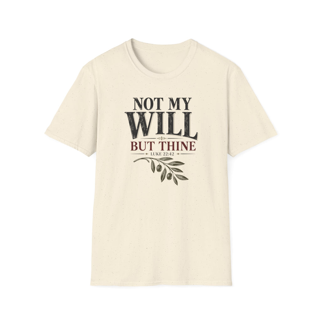 Not my will but Thine T-Shirt