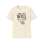Not my will but Thine T-Shirt