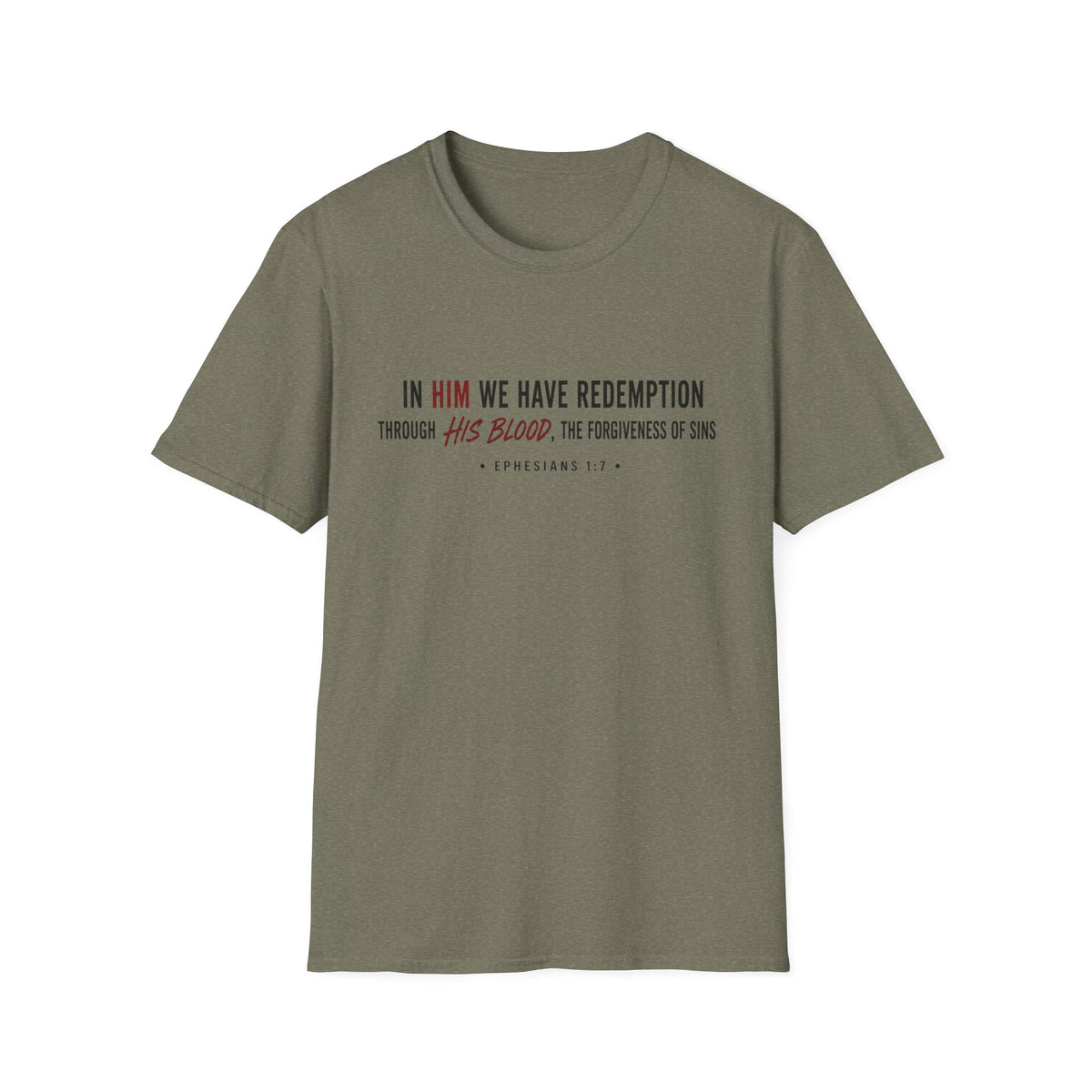 In Him we have redemption T-Shirt