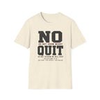 No Quit T-Shirt