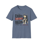 The Church has left the Building T-Shirt