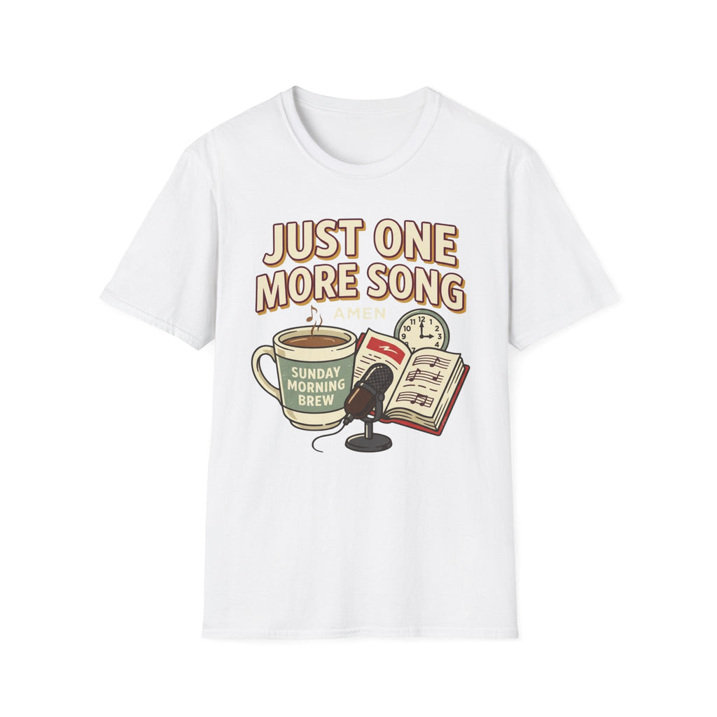 Just one more song T-Shirt