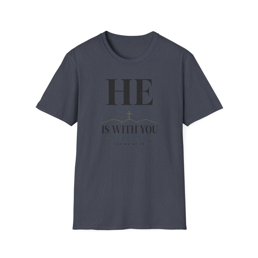He is with you T-Shirt