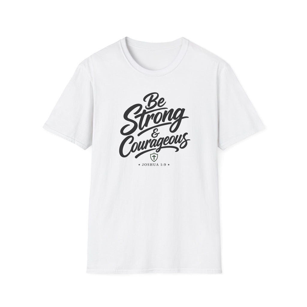 Be strong & courageous T-Shirt