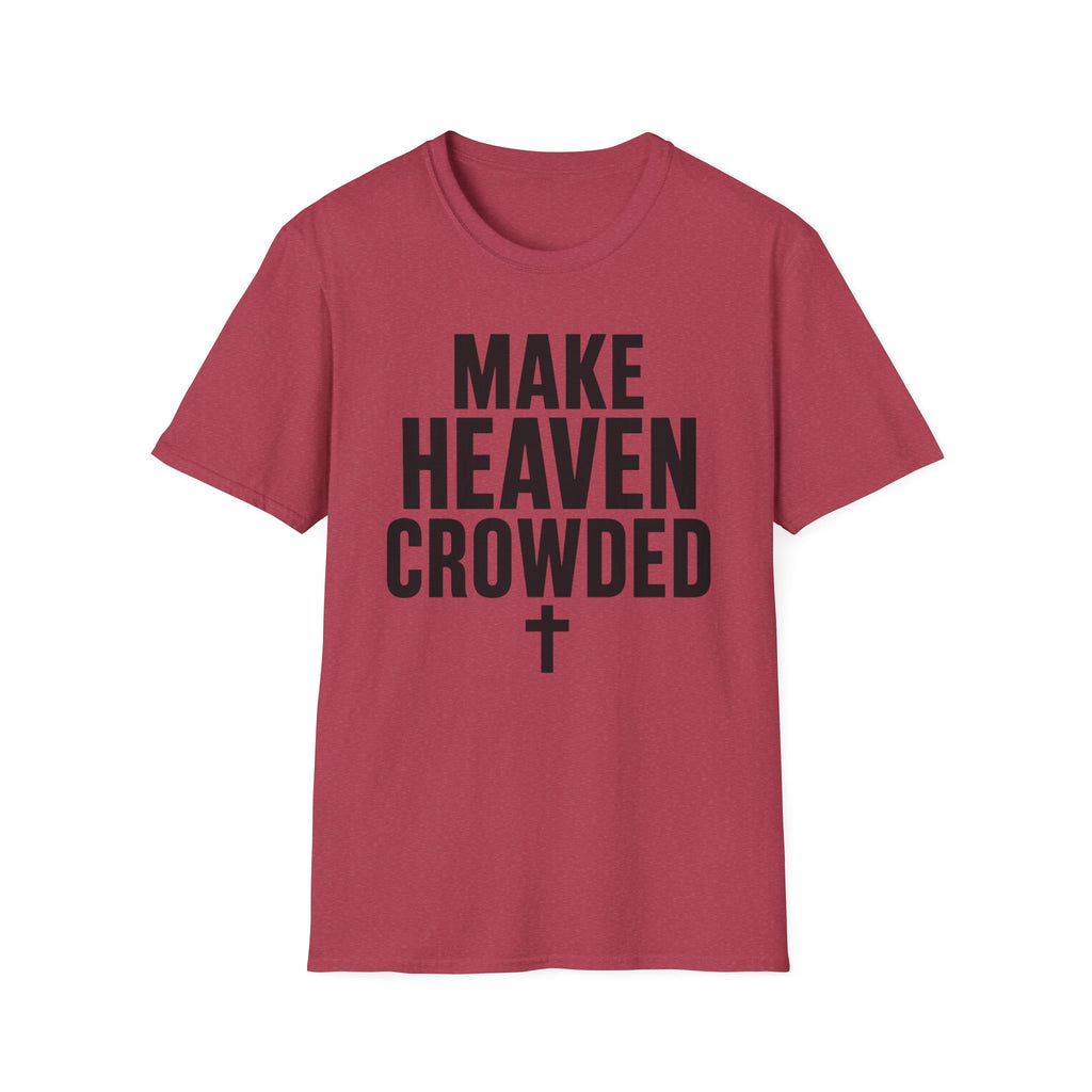 Make heaven crowded T-Shirt