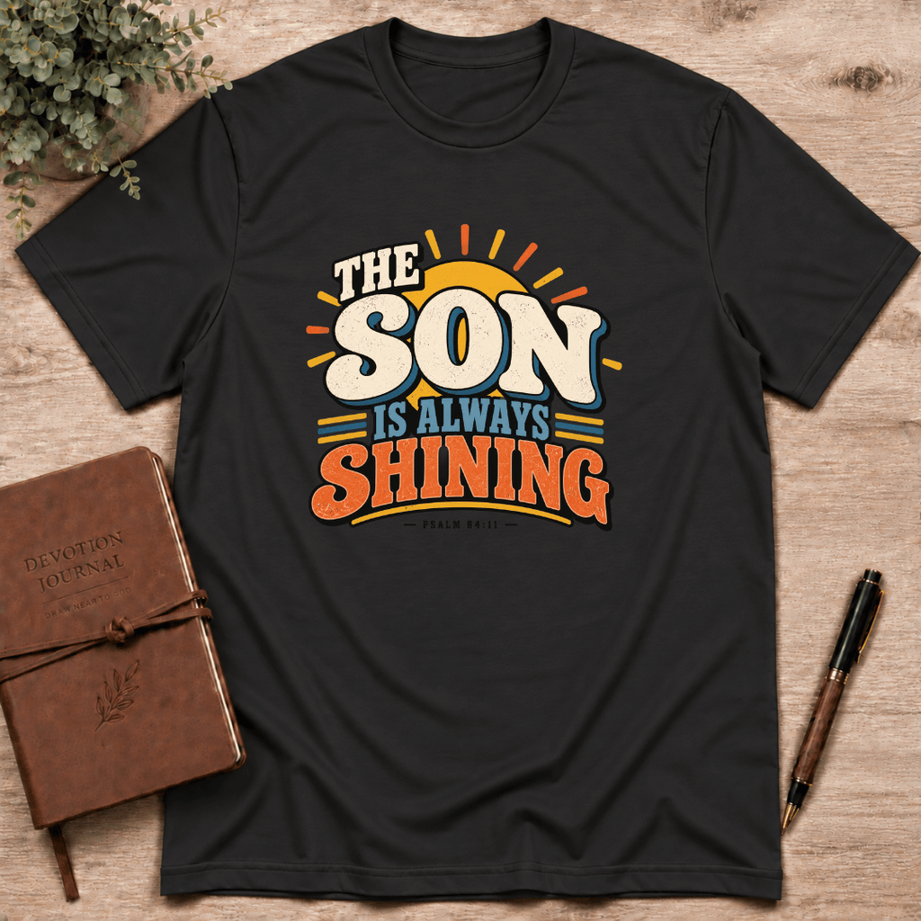 The Son is always shining T-Shirt