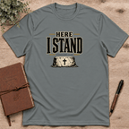 Here I stand T-Shirt