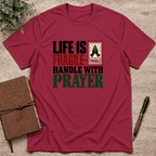 Handle life with prayer T-Shirt