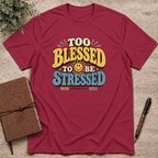 Too blessed to be stressed T-Shirt