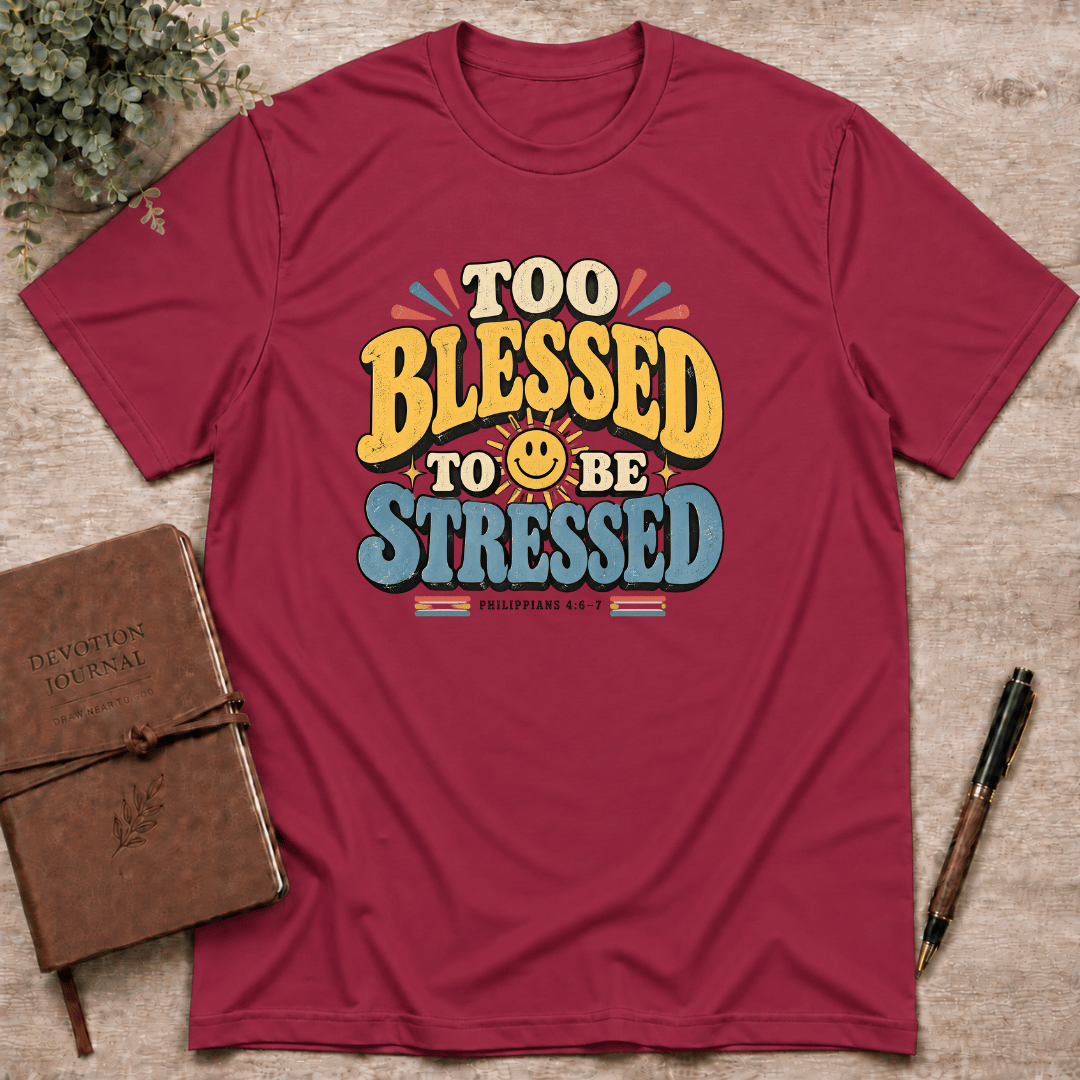 Too blessed to be stressed T-Shirt