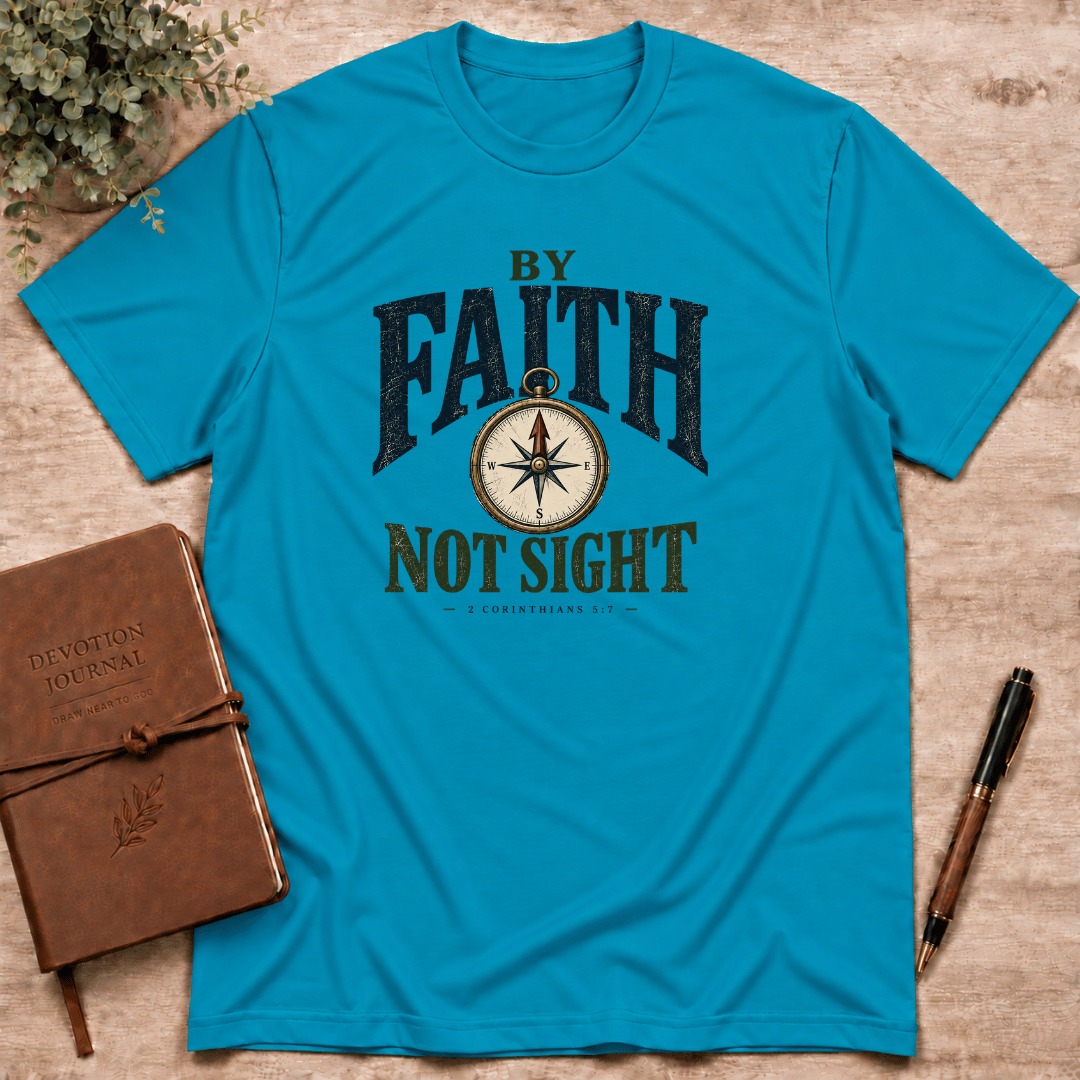 By faith not by sight T-Shirt