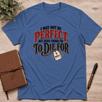 Perfectly worth it T-Shirt